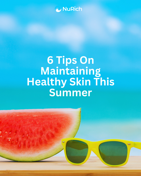6 Tips on Maintaining Healthy Skin This Summer